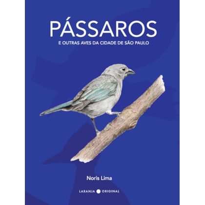 Pássaros e Outras Aves da Cidade de São Paulo