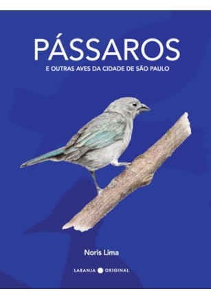 Pássaros e Outras Aves da Cidade de São Paulo
