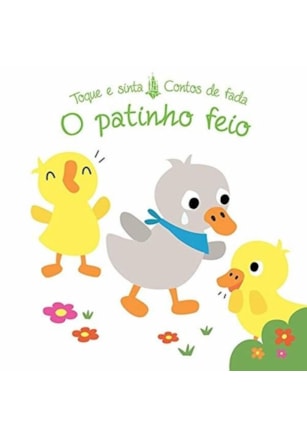 Patinho feio : Toque e sinta contos de fadas