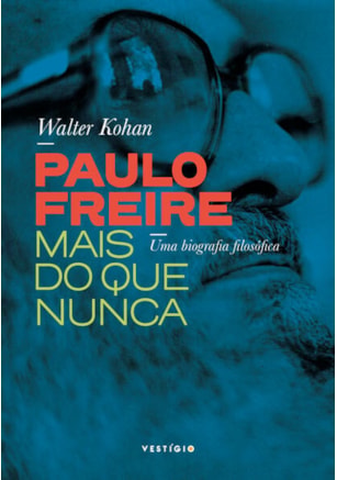 PAULO FREIRE MAIS DO QUE NUNCA
