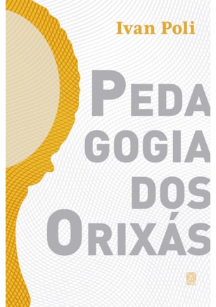 PEDAGOGIA DOS ORIXÁS
