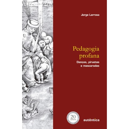 PEDAGOGIA PROFANA - EDIÇÃO REVISADA E AMPLIADA