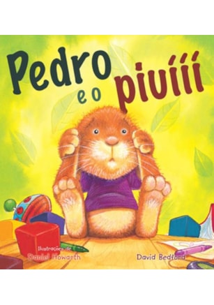 PEDRO E O PIUÍÍÍ