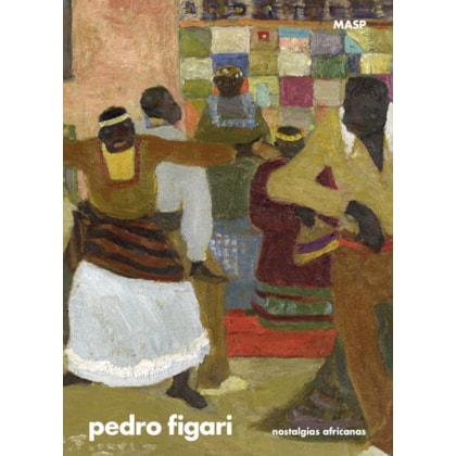 PEDRO FIGARI: NOSTALGIAS AFRICANAS