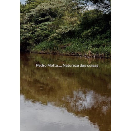 PEDRO MOTTA – NATUREZA DAS COISAS