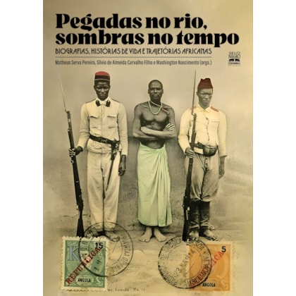 PEGADAS NO RIO, SOMBRAS NO TEMPO