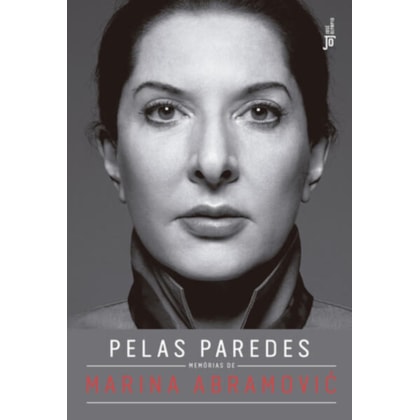 PELAS PAREDES: MEMÓRIAS DE MARINA ABRAMOVIC