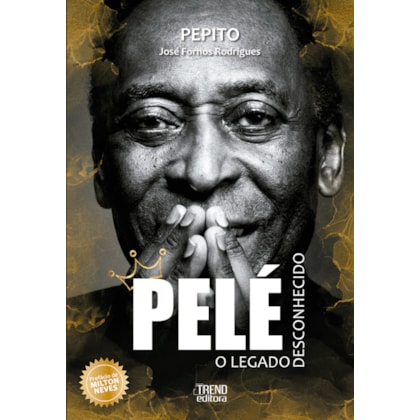 PELÉ: O LEGADO DESCONHECIDO