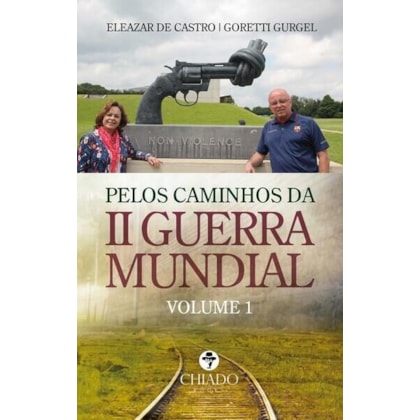 PELOS CAMINHOS DA II GUERRA MUNDIAL