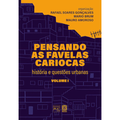 PENSANDO AS FAVELAS CARIOCAS (VOLUME I)