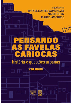 PENSANDO AS FAVELAS CARIOCAS (VOLUME I)