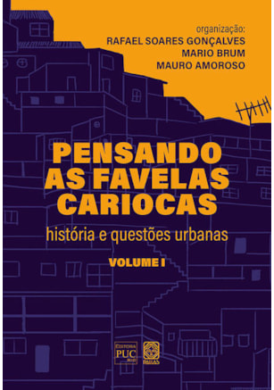 PENSANDO AS FAVELAS CARIOCAS (VOLUME I)