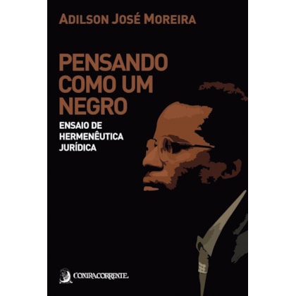 Pensando como um negro - Ensaio de hermenêutica jurídica