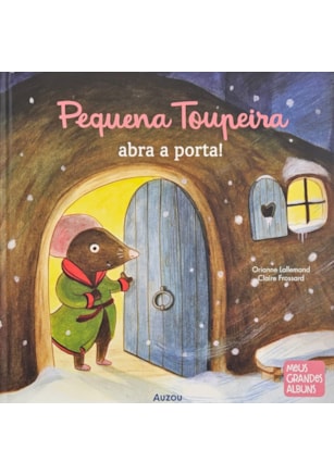 PEQUENA TOUPEIRA ABRA A PORTA!