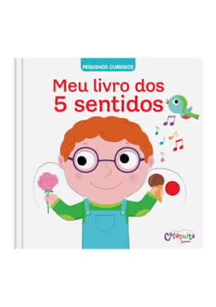 PEQUENOS CURIOSOS: MEU LIVRO DOS 5 SENTIDOS
