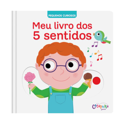 PEQUENOS CURIOSOS: MEU LIVRO DOS 5 SENTIDOS
