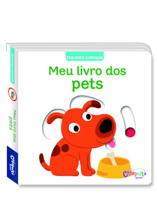 PEQUENOS CURIOSOS: MEU LIVRO DOS PETS