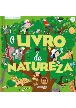 PEQUENOS CURIOSOS: O LIVRO DA NATUREZA