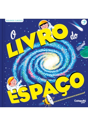 PEQUENOS CURIOSOS: O LIVRO DO ESPAÇO