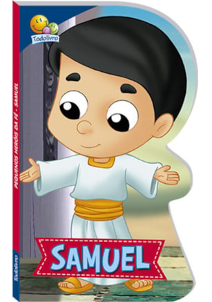 PEQUENOS HERÓIS DA FÉ: SAMUEL