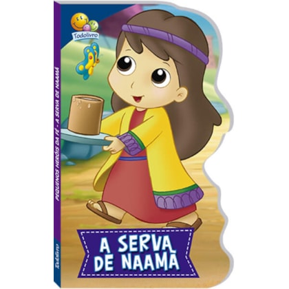 PEQUENOS HERÓIS DA FÉ: SERVA DE NAAMÃ, A