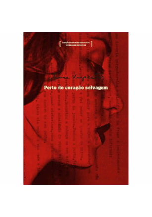 PERTO DO CORAÇÃO SELVAGEM: EDIÇÃO COM MANUSCRITOS E ENSAIOS INÉDITOS
