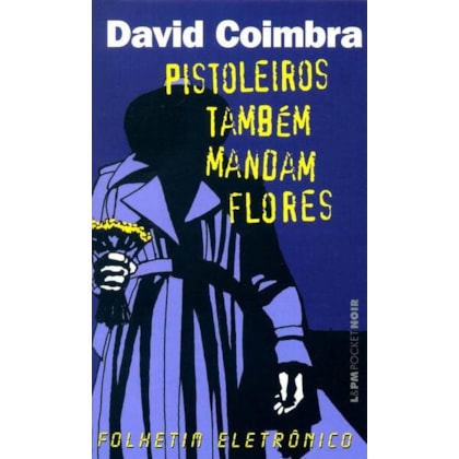 PISTOLEIROS TAMBÉM MANDAM FLORES