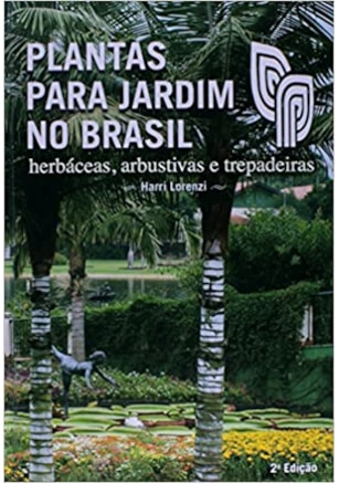 Plantas Para Jardim no Brasil - Herbáceas, Arbustivas e Trepadeiras