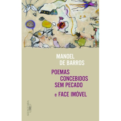 POEMAS CONCEBIDOS SEM PECADO E FACE IMÓVEL