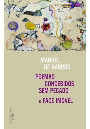 POEMAS CONCEBIDOS SEM PECADO E FACE IMÓVEL
