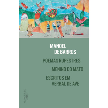 POEMAS RUPESTRES, MENINO DO MATO E ESCRITOS EM VERBAL DE AVE