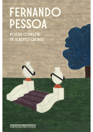 POESIA COMPLETA DE ALBERTO CAEIRO (NOVA EDIÇÃO)
