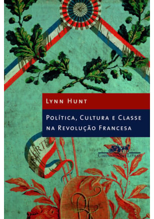 POLÍTICA CULTURA E CLASSE NA REVOLUÇÃO FRANCESA
