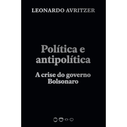 POLÍTICA E ANTIPOLÍTICA