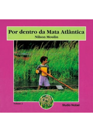 POR DENTRO DA MATA ATLÂNTICA : VOLUME 2