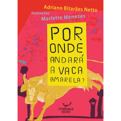 Por Onde Andará a Vaca Amarela?