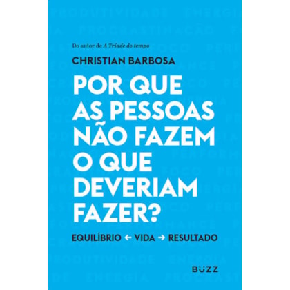 POR QUE AS PESSOAS NÃO FAZEM O QUE DEVERIAM FAZER?