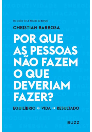 POR QUE AS PESSOAS NÃO FAZEM O QUE DEVERIAM FAZER?