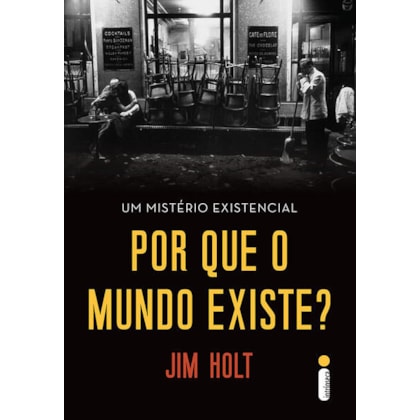 POR QUE O MUNDO EXISTE?