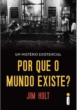 POR QUE O MUNDO EXISTE?