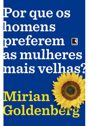 POR QUE OS HOMENS PREFEREM AS MULHERES MAIS VELHAS?