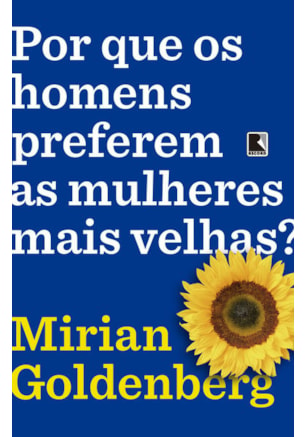 POR QUE OS HOMENS PREFEREM AS MULHERES MAIS VELHAS?