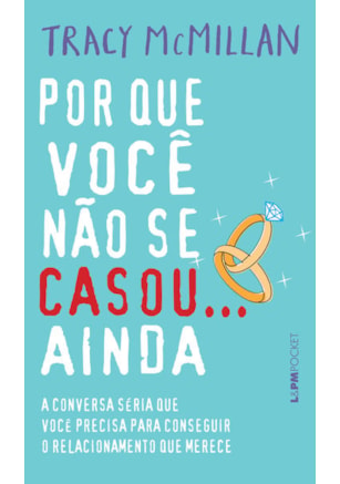 Por que você não se casou... Ainda