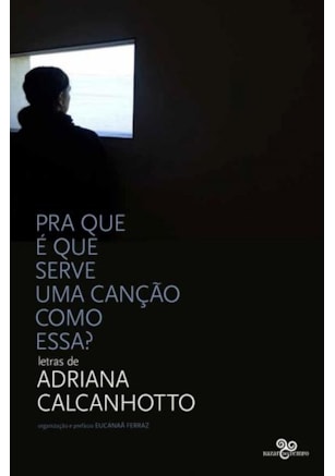 PRA QUE É QUE SERVE UMA CANÇÃO COMO ESSA?