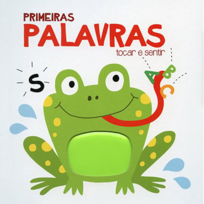 PRIMEIRAS PALAVRAS : TOCAR E SENTIR