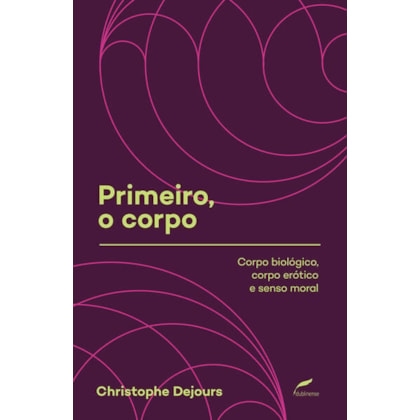 PRIMEIRO, O CORPO