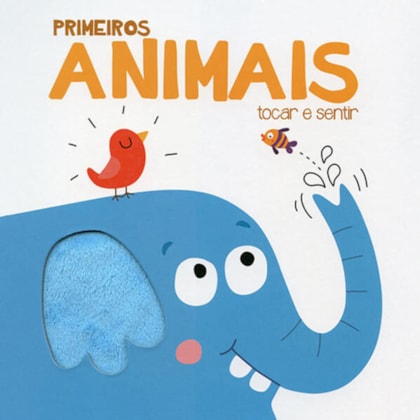 PRIMEIROS ANIMAIS : TOCAR E SENTIR