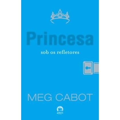 PRINCESA SOB OS REFLETORES (VOL. 2 O DIÁRIO DA PRINCESA)