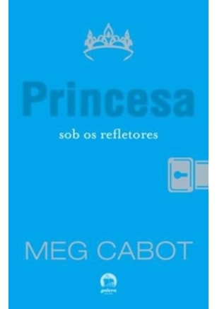 PRINCESA SOB OS REFLETORES (VOL. 2 O DIÁRIO DA PRINCESA)