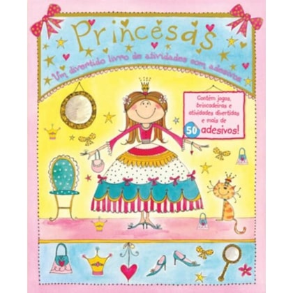 Princesas : Um divertido livro de ativividades com adesivos
